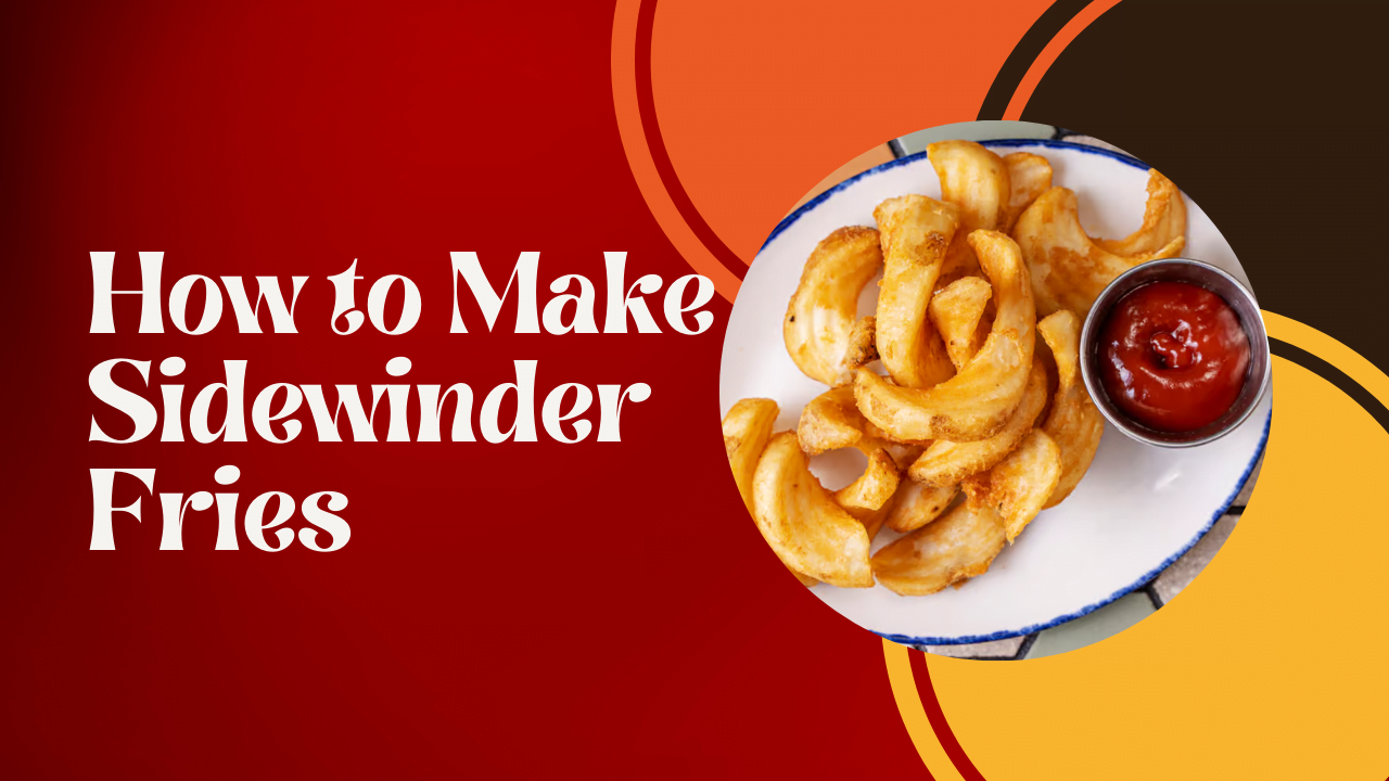 how to make sidewinder fries