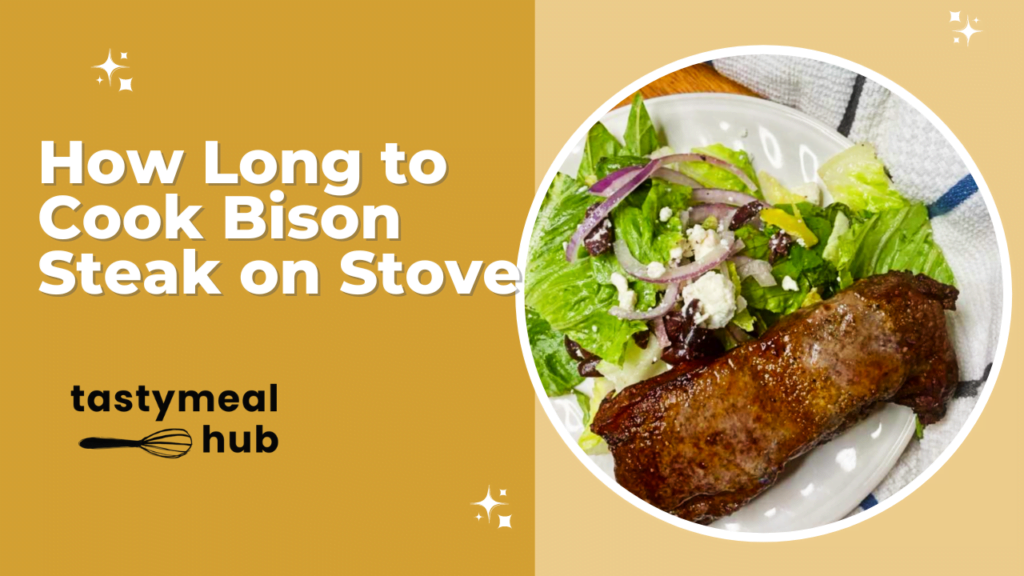 how long to cook bison steak on stove