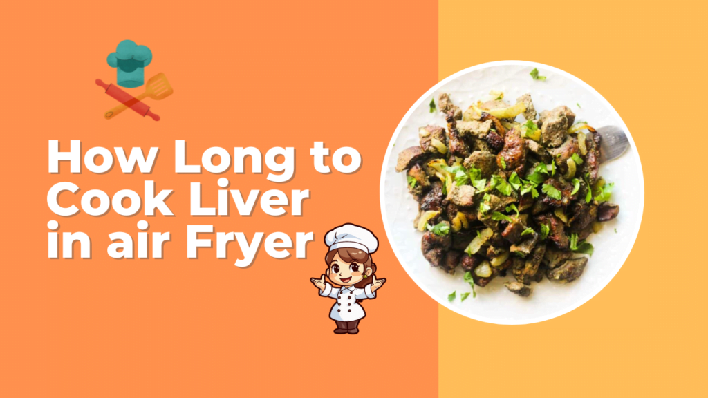 how long to cook liver in air fryer