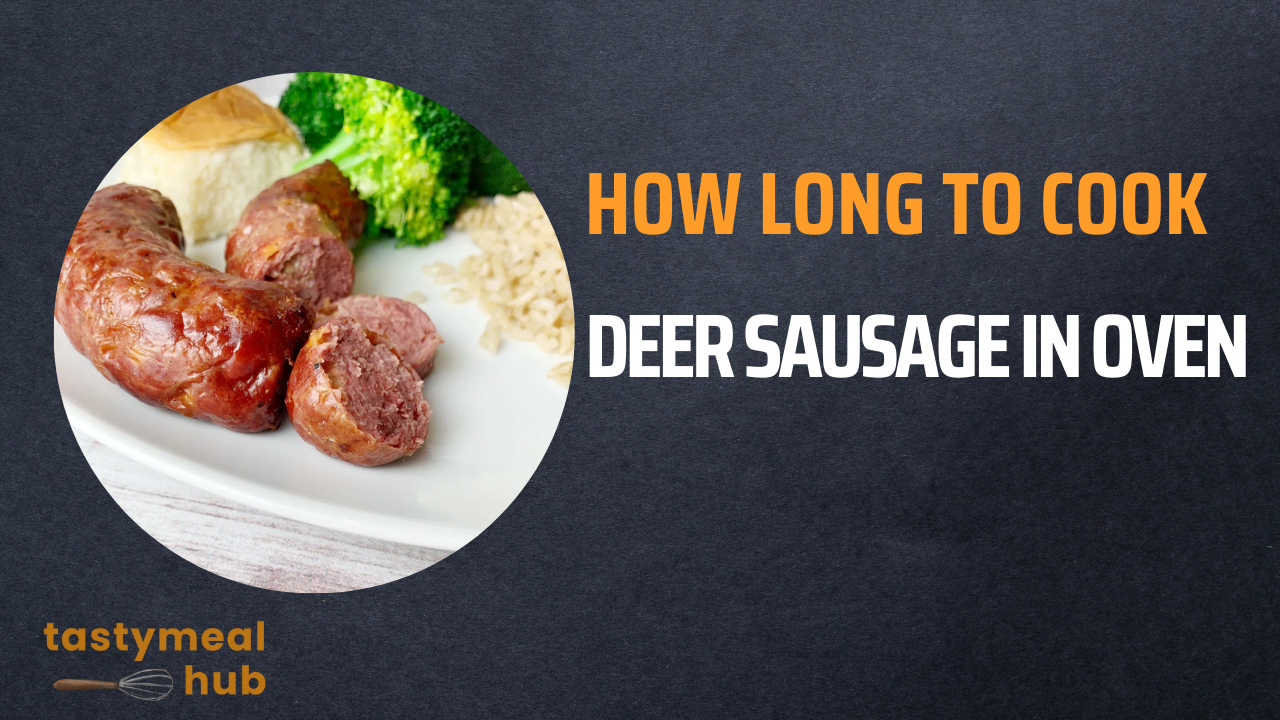 how long to cook deer sausage in oven