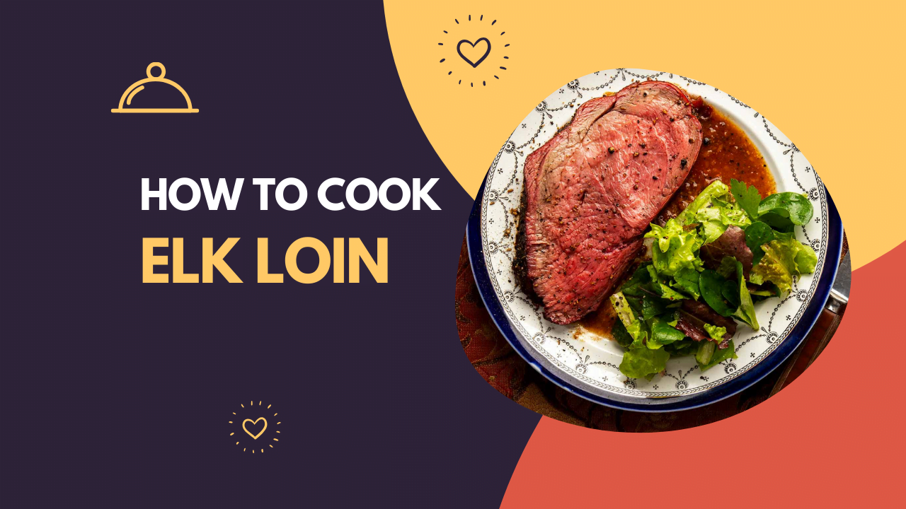 how to cook elk loin