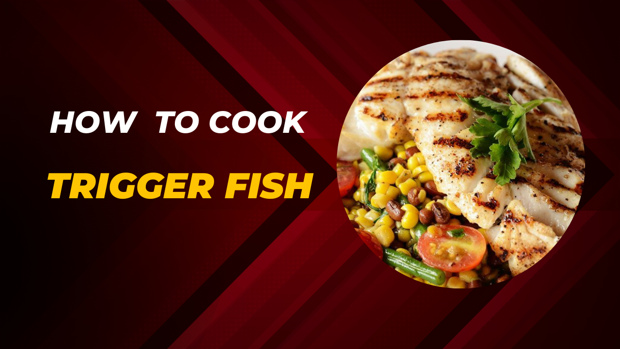 how to cook trigger fish