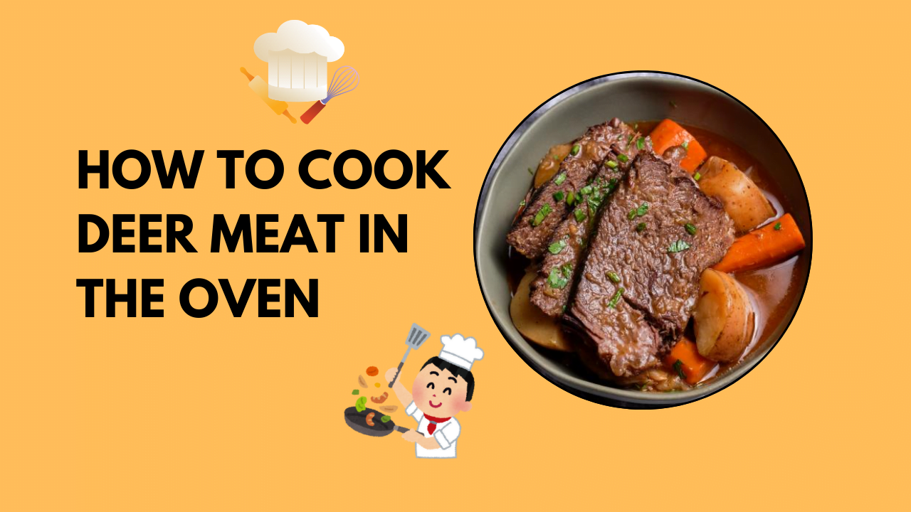 How to Cook Deer Meat in the Oven