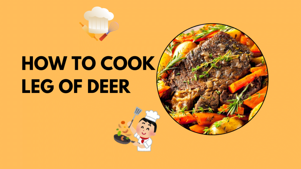 how to cook leg of deer